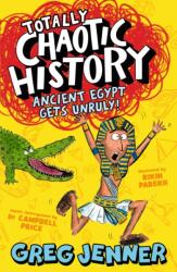 Totally Chaotic History: Ancient Egypt Gets Unruly! (ISBN: 9781406395655)