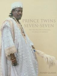 Prince Twins Seven-Seven: His Art His Life in Nigeria His Exile in America (ISBN: 9780253354396)
