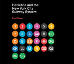 Helvetica and the New York City Subway System - Paul Shaw (ISBN: 9780262015486)