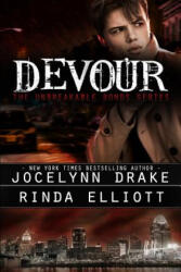 Jocelynn Drake, Rinda Elliott - Devour - Jocelynn Drake, Rinda Elliott (ISBN: 9781545504703)