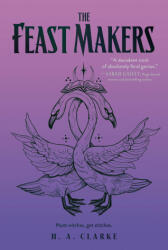 The Feast Makers - Clarke, H. A. (ISBN: 9781645660811)