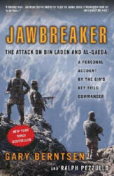 Jawbreaker: The Attack on Bin Laden and Al-Qaeda: A Personal Account by the Cia's Key Field Commander (ISBN: 9780307351067)