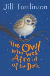 Owl Who Was Afraid of the Dark - Jill Tomlinson, Paul Howard (2013)