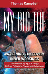 My Big TOE Awakening Discovery Inner Workings - Thomas Campbell (ISBN: 9780972509473)