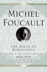 BIRTH OF BIOPOLITICS - Michel Foucault (ISBN: 9780312203412)