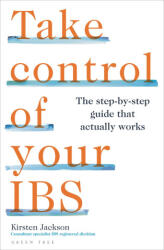 Take Control of Your Ibs: Everything You Need to Know to Feel Better - Jackson, Kirsten (ISBN: 9781399410922)