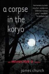 A Corpse in the Koryo (ISBN: 9780312374310)