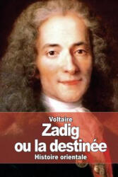 Zadig: ou la destinée - Voltaire (ISBN: 9781508872672)