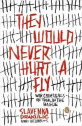 They Would Never Hurt A Fly - Slavenka Drakulic (ISBN: 9780143035428)