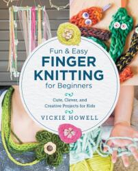 Fun and Easy Finger Knitting for Beginners (ISBN: 9780760390641)