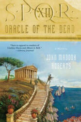 SPQR XII ORACLE OF THE DEAD - John Maddox Roberts (ISBN: 9780312538958)