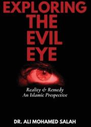 Exploring the Evil Eye: Reality and Remedy - An Islamic Perspective (ISBN: 9781912411702)