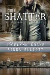 Shatter - Jocelynn Drake, Rinda Elliott (ISBN: 9781530946761)