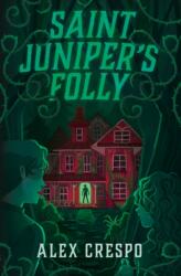 Saint Juniper's Folly (ISBN: 9781682637517)
