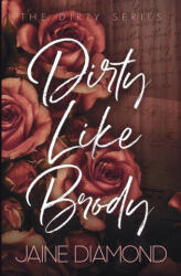 Dirty Like Brody - Jaine Diamond (ISBN: 9781989273708)