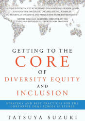 Getting to the Core of Diversity Equity and Inclusion - Tatsuya Suzuki (ISBN: 9781543781892)