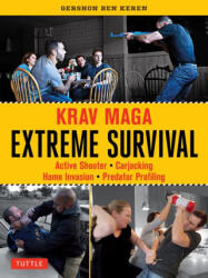 Krav Maga Extreme Survival - Gershon Ben Keren (ISBN: 9780804857949)