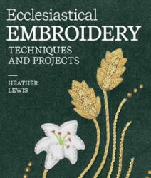 Ecclesiastical Embroidery - Heather lewis (ISBN: 9780719844263)