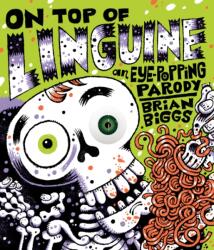 On Top of Linguine: An Eye-Popping Parody (ISBN: 9780593752951)
