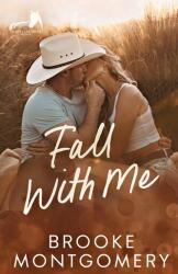 Fall With Me - Brooke Montgomery (ISBN: 9781961287228)