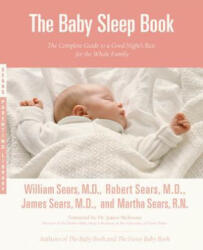 Baby Sleep Book - William Sears, Robert Sears, James Sears (ISBN: 9780316107716)
