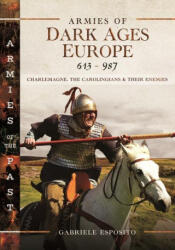 Armies of Dark Ages Europe, 613-987 - Esposito, Gabriele (ISBN: 9781399031912)