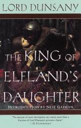 King of Elfland's Daughter - Lord Dunsany (ISBN: 9780345431912)