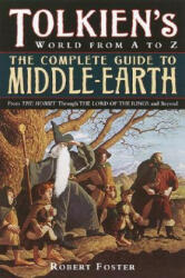 Complete Guide to Middle-earth - Robert Foster (ISBN: 9780345449764)