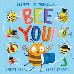 Smriti Halls: Bee You! : Believe in Yourself (ISBN: 9781839133510)