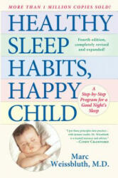 Healthy Sleep Habits, Happy Child - Marc Weissbluth (ISBN: 9780345486455)