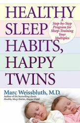 Healthy Sleep Habits, Happy Twins - Marc Weissbluth (ISBN: 9780345497796)