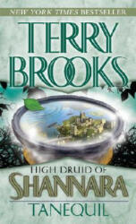 High Druid of Shannara: Tanequil - Terry Brooks (ISBN: 9780345499110)