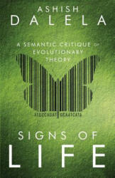 Signs of Life: A Semantic Critique of Evolutionary Theory - Ashish Dalela (ISBN: 9789385384004)