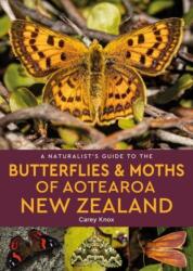 A Naturalist's Guide to the Butterflies & Moths of Aotearoa New Zealand (ISBN: 9781913679668)