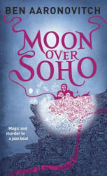 Moon Over Soho - Ben Aaronovitch (ISBN: 9780345524591)