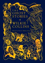 The Ghost Stories of Wilkie Collins - Xavier Aldana Reyes (ISBN: 9780712355964)