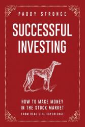 Successful Investing: How to Make Money in the Stock Market from Real Life Experience (ISBN: 9781917367271)