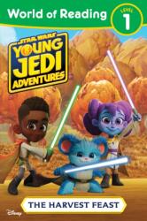 World of Reading: Star Wars: Young Jedi Adventures: The Harvest Feast - Lucasfilm Press (ISBN: 9781368070898)