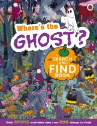 Where's the Ghost? A Spooky Search-and-Find Book (ISBN: 9780241704677)