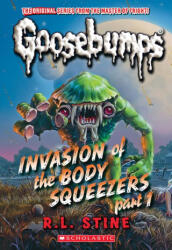 Invasion of the Body Squeezers: Part 1 (ISBN: 9781546146902)