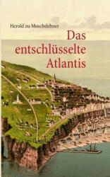 entschlusselte Atlantis - Herold zu Moschdehner (2013)