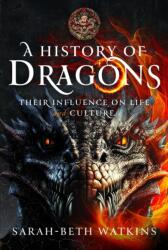 A History of Dragons - Sarah-Beth Watkins (ISBN: 9781399058834)