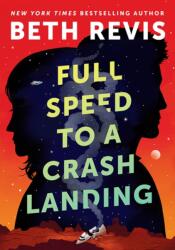 Full Speed to a Crash Landing - Revis, Beth (ISBN: 9780756419462)