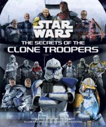 Star Wars: The Secrets of the Clone Troopers - Alberto Buscicchio (ISBN: 9781835410707)