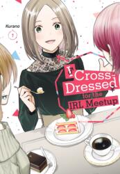 I Cross-Dressed for the IRL Meetup 1 - Kurano (ISBN: 9781646517831)