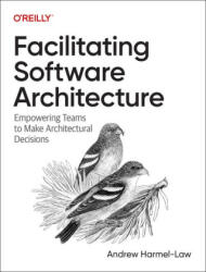 Facilitating Software Architecture - Andrew Harmel-law (ISBN: 9781098151867)