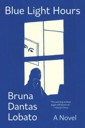 Blue Light Hours - DANTAS LOBATO BRUNA (ISBN: 9780802163776)