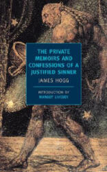 Private Memoirs and Confessions of a Justified Sinner - James Hogg (ISBN: 9781590170250)