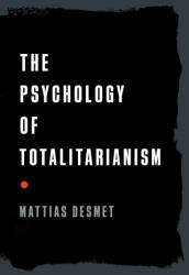 The Psychology of Totalitarianism - DESMET MATTIAS (ISBN: 9781645022756)