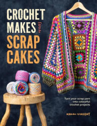 Crochet Makes from Scrapcakes - Naomi Vincent (ISBN: 9781446313626)